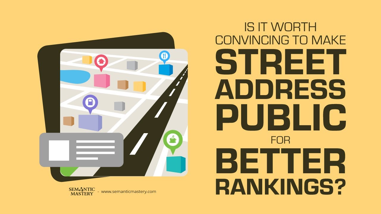 Should You Publish Your Address For Better Rankings Semantic Mastery