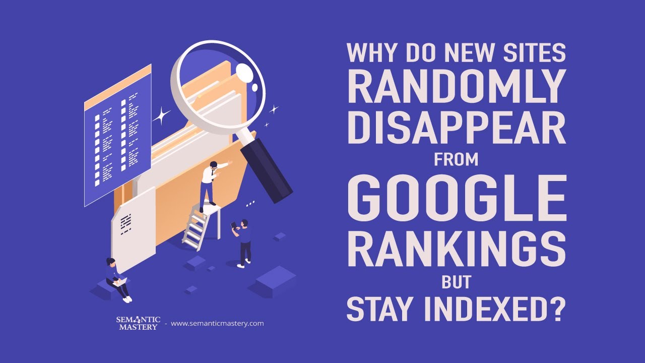 Fixing A Ranking Why Your New Site Rankings Disappear (And How to Fix It!) - Semantic ...