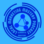 The Local Marketing Mastery Podcast The Local Marketing Mastery Podcast